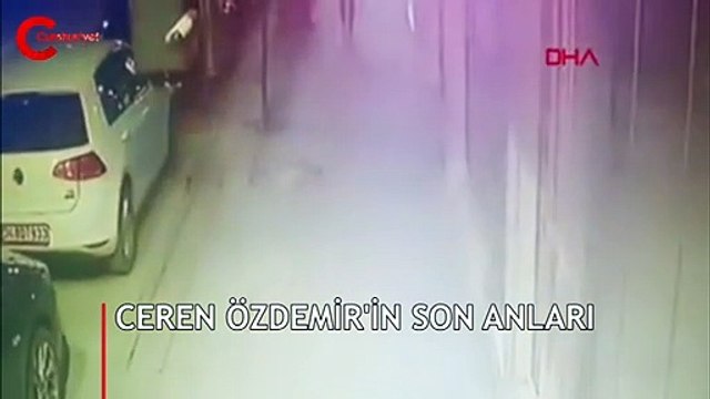 Ceren Özdemir'in son anları kamerada