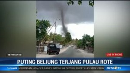Detik-detik Puting Beliung Terjang Pulau Rote