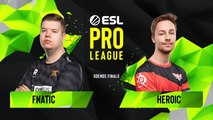 CSGO - Fnatic vs. Heroic [Inferno] Map 1 - Group A - ESL Pro League Season 10 Finals