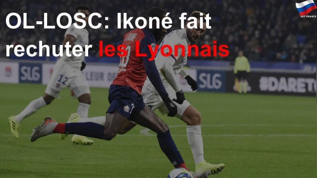 OL-LOSC: Ikoné fait rechuter les Lyonnais