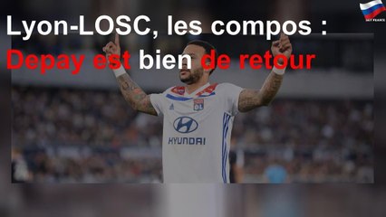 Lyon-LOSC, les compos : Depay est bien de retour