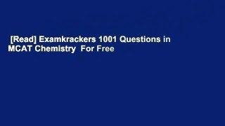 [Read] Examkrackers 1001 Questions in MCAT Chemistry  For Free