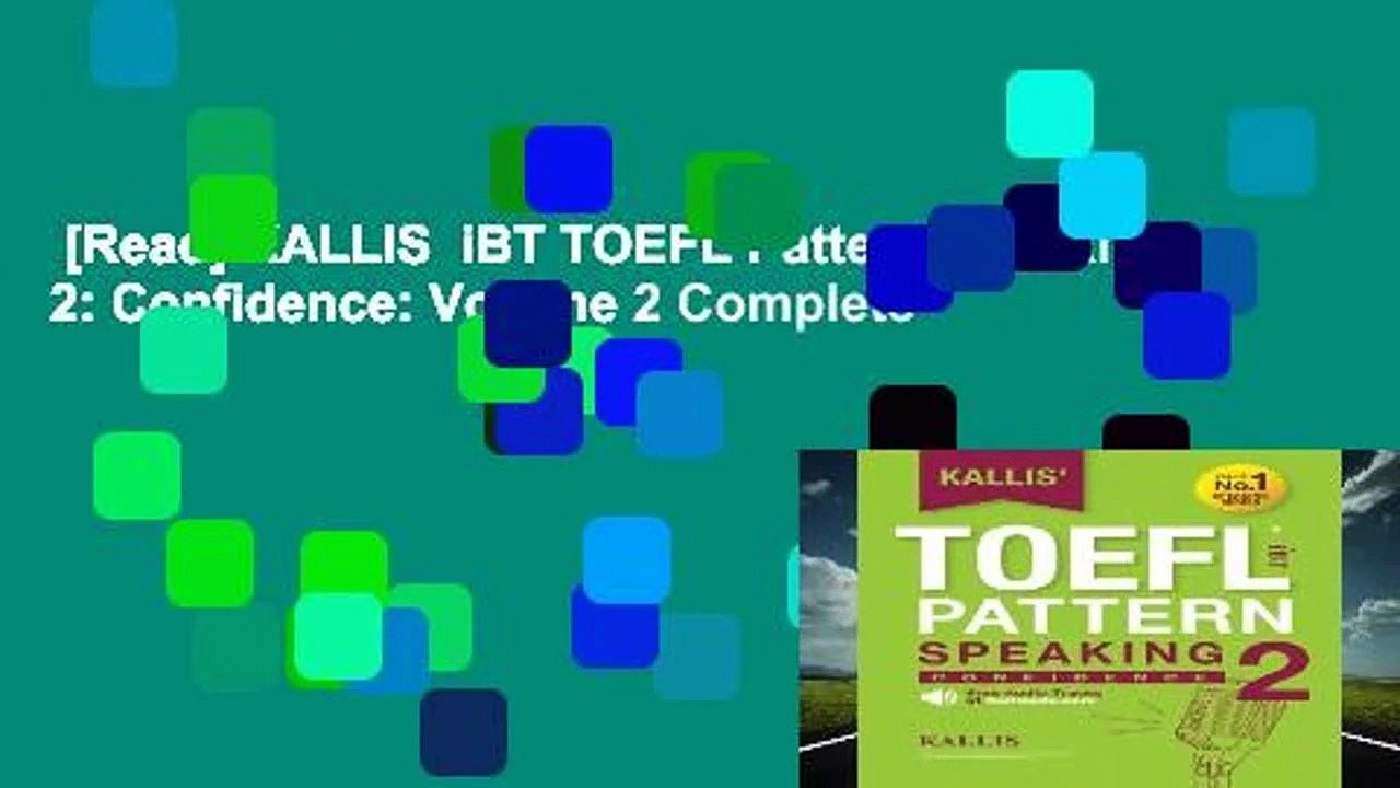 [Read] KALLIS  iBT TOEFL Pattern Speaking 2: Confidence: Volume 2 Complete