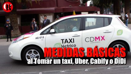 MEDIDAS BÁSICAS al Tomar un taxi, Uber, Cabify o DiDi
