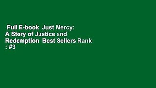 Full E-book  Just Mercy: A Story of Justice and Redemption  Best Sellers Rank : #3