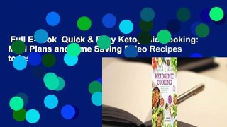 Full E-book  Quick & Easy Ketogenic Cooking: Meal Plans and Time Saving Paleo Recipes to Inspire