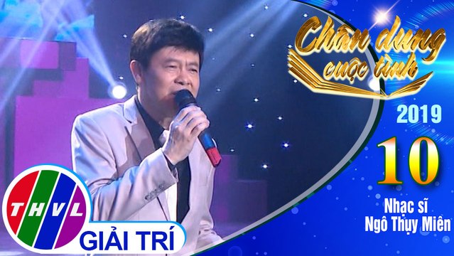 Chân dung cuộc tình Mùa 3 - Tập 10[5]: Tình khúc buồn - Thái Châu