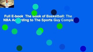 Full E-book  The Book of Basketball: The NBA According to The Sports Guy Complete