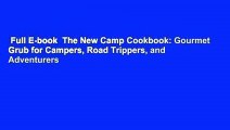 Full E-book  The New Camp Cookbook: Gourmet Grub for Campers, Road Trippers, and Adventurers