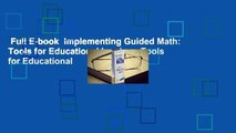 Full E-book  Implementing Guided Math: Tools for Educational Leaders: Tools for Educational
