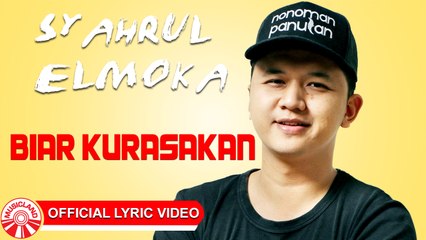 Syahrul Elmoka - Biar Kurasakan [Official Lyric Video HD]