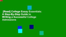 [Read] College Essay Essentials: A Step-By-Step Guide to Writing a Successful College Admissions