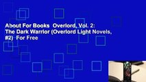 About For Books  Overlord, Vol. 2: The Dark Warrior (Overlord Light Novels, #2)  For Free
