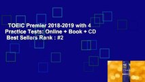 TOEIC Premier 2018-2019 with 4 Practice Tests: Online   Book   CD  Best Sellers Rank : #2