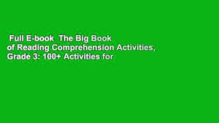 Full E-book  The Big Book of Reading Comprehension Activities, Grade 3: 100+ Activities for