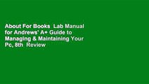 About For Books  Lab Manual for Andrews' A  Guide to Managing & Maintaining Your Pc, 8th  Review