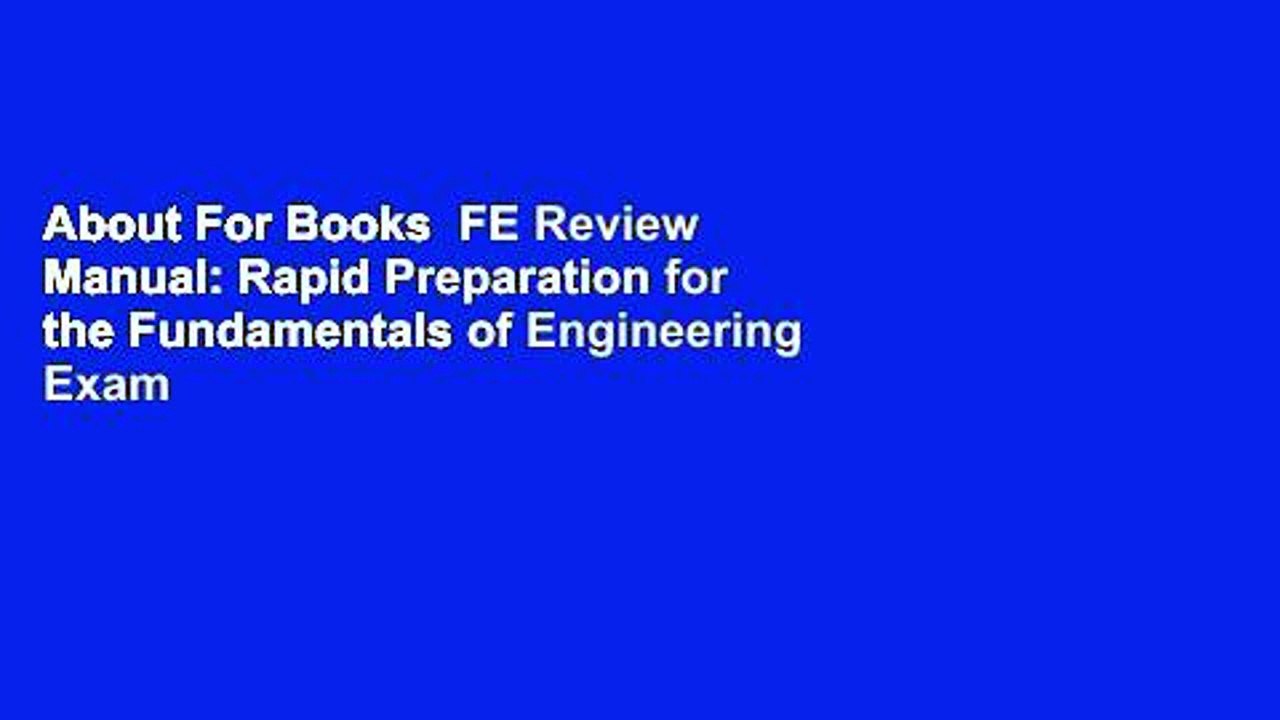 About For Books  FE Review Manual: Rapid Preparation for the Fundamentals of Engineering Exam