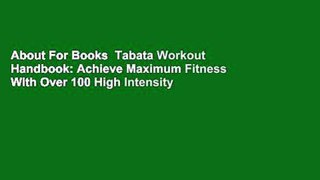 About For Books  Tabata Workout Handbook: Achieve Maximum Fitness With Over 100 High Intensity