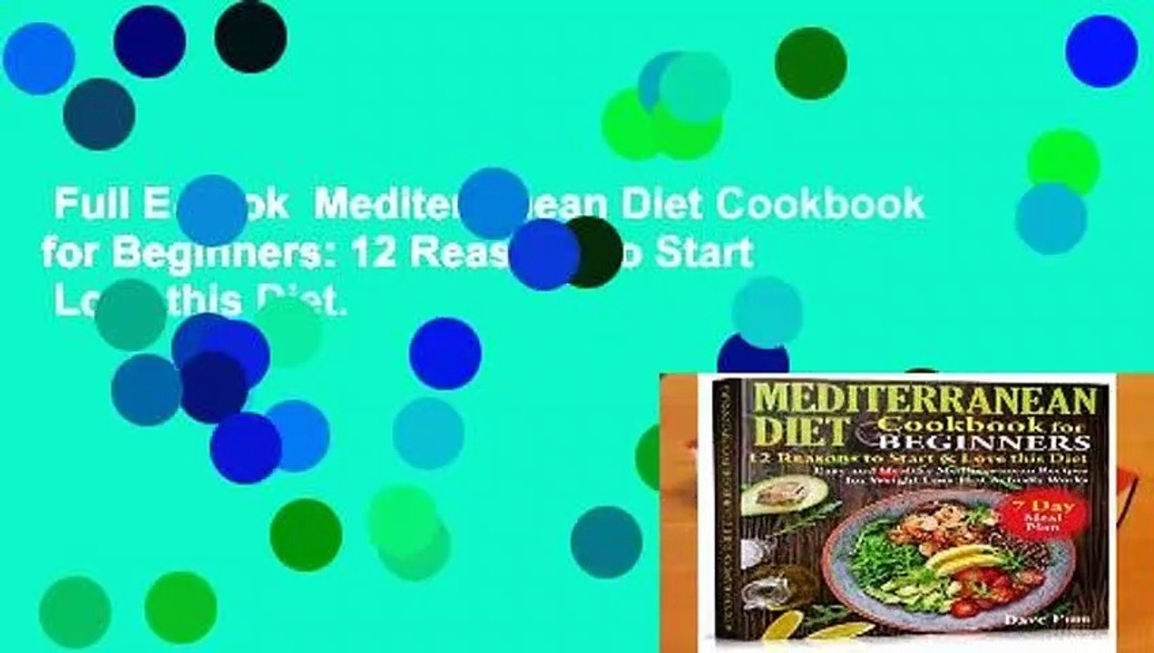 Full E-book  Mediterranean Diet Cookbook for Beginners: 12 Reasons to Start   Love this Diet.