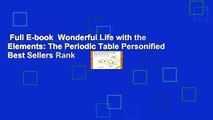 Full E-book  Wonderful Life with the Elements: The Periodic Table Personified  Best Sellers Rank