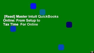 [Read] Master Intuit QuickBooks Online: From Setup to Tax Time  For Online