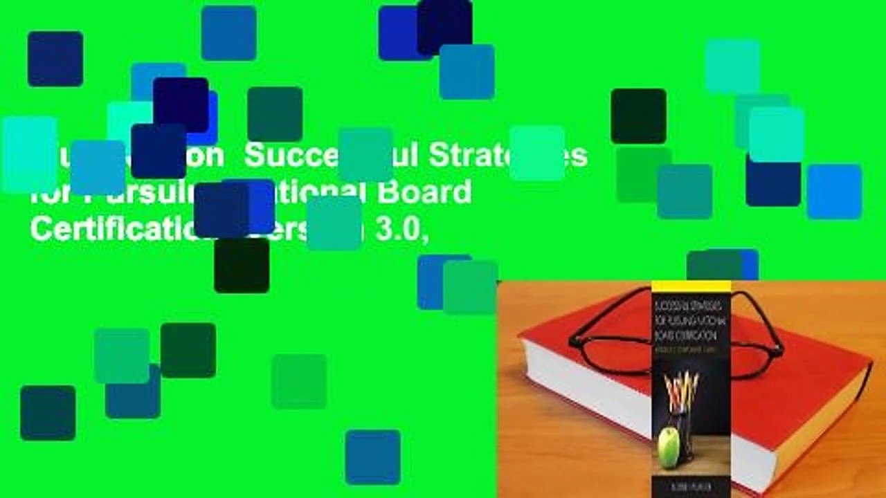 Full version  Successful Strategies for Pursuing National Board Certification: Version 3.0,