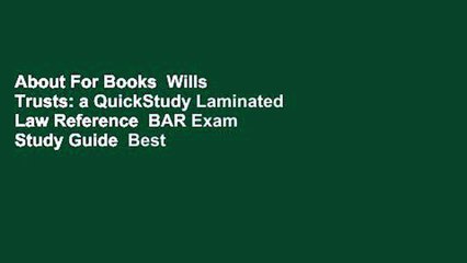 About For Books  Wills  Trusts: a QuickStudy Laminated Law Reference  BAR Exam Study Guide  Best