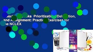 About For Books  Prioritization, Delegation, and Assignment: Practice Exercises for the NCLEX