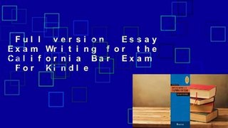 Full version  Essay Exam Writing for the California Bar Exam  For Kindle