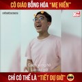 CÔ GIÁO BỖNG HÓA ''MẸ HIỀN'' CHỈ CÓ THỂ LÀ ''TIẾT DỰ GIỜ'' II YANNEWS