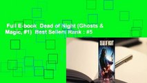 Full E-book  Dead of Night (Ghosts & Magic, #1)  Best Sellers Rank : #5