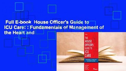 Full E-book  House Officer's Guide to ICU Care: : Fundamentals of Management of the Heart and