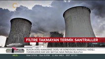 Filtre takmayan termik santraller faaliyet gösteremeyecek