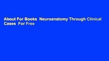 About For Books  Neuroanatomy Through Clinical Cases  For Free