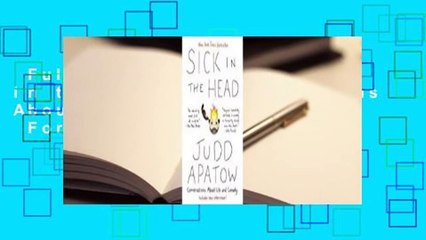 Full version  Sick in the Head: Conversations About Life and Comedy  For Free