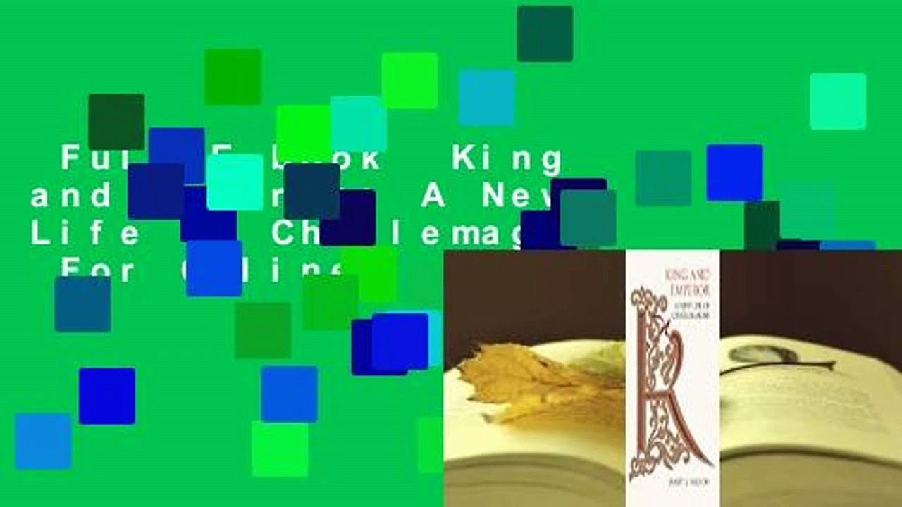 Full E-book  King and Emperor: A New Life of Charlemagne  For Online