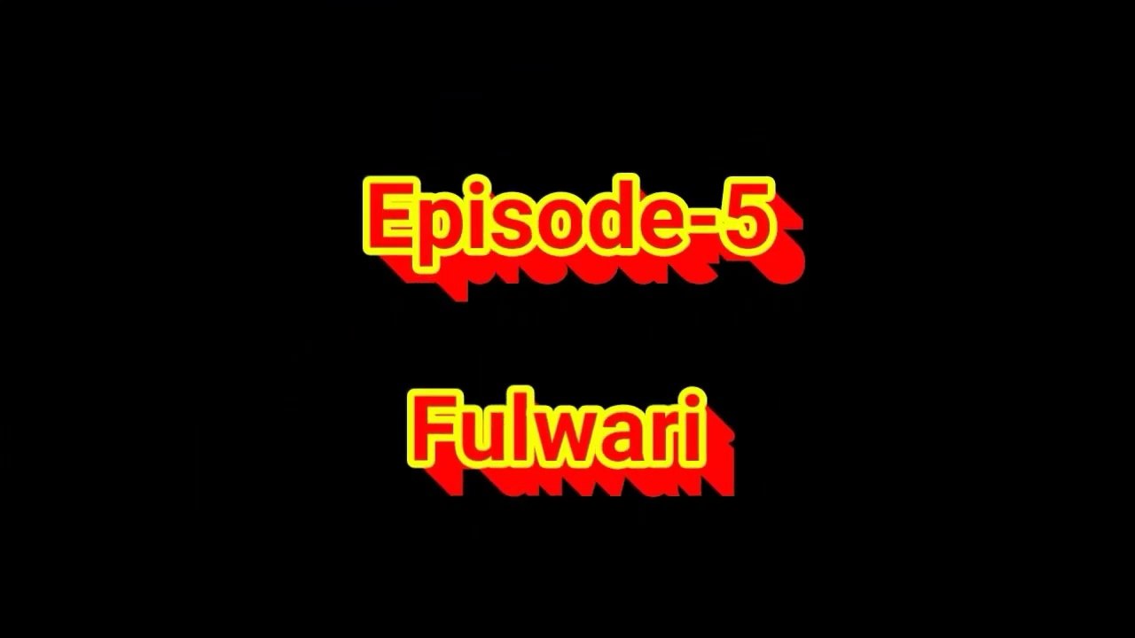 Fulwari | Episode-5 | Rampur Telri | Ramlila 2019