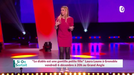 5 DECEMBRE 2019 -  Laura Laune "Le diable est une gentille petite fille",  Dans la peau de Cyrano,  La troupe Improv, Véronique Sanson "Digues, dingues donc"