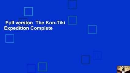 Full version  The Kon-Tiki Expedition Complete