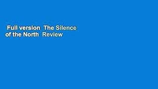 Full version  The Silence of the North  Review