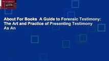 About For Books  A Guide to Forensic Testimony: The Art and Practice of Presenting Testimony As An