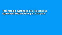 Full version  Getting to Yes: Negotiating Agreement Without Giving in Complete