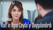 Raif'in ilgili Ceyda'yı duygulandırdı - Kadın 74. Bölüm