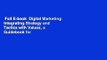 Full E-book  Digital Marketing: Integrating Strategy and Tactics with Values, a Guidebook for