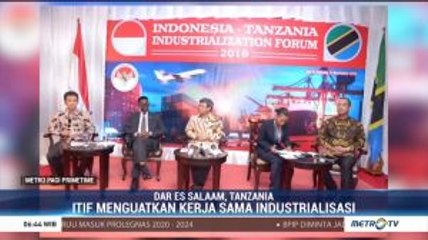 ITIF Perkuat Kerja Sama Industrialisasi Indonesia-Tanzania