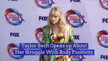 Taylor Swift Opens up About Her Struggle With Body Positivity