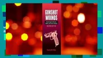 Full version  Gunshot Wounds: Practical Aspects of Firearms, Ballistics, and Forensic Techniques