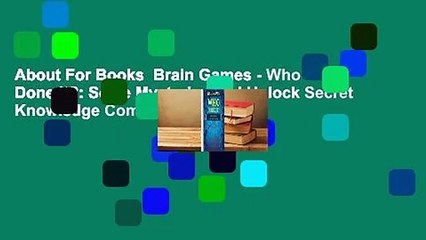 About For Books  Brain Games - Who Done It?: Solve Mysteries and Unlock Secret Knowledge Complete