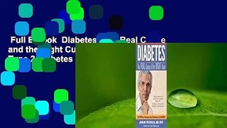 Full E-book  Diabetes: The Real Cause and the Right Cure: 8 Steps to Reverse Type 2 Diabetes in 8