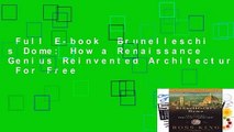 Full E-book  Brunelleschi s Dome: How a Renaissance Genius Reinvented Architecture  For Free